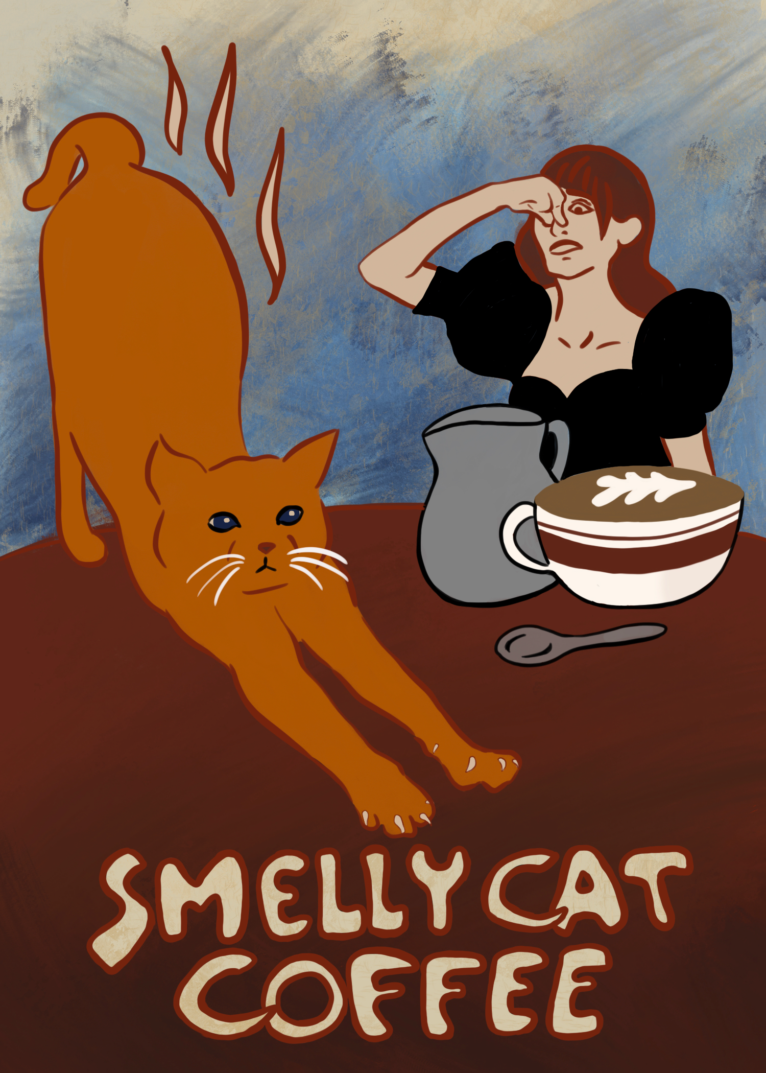 The background is a loose blue paint strokes which expose the cream-colored paper. In the back right there is a woman in a black dress with a sweetheart neckline and poofy sleeves holding her nose like something smells. In front of her is a table with creamer, a cup of coffee, and a spoon. The spoon and creamer container are silver and the coffee cup is white with three brown stripes in the middle. On the left side there is an orange cat stretching its front paws across the table. It has cream colored lines coming off it indicating it smells. Across the bottom the text reads "Smelly Cat Coffee".